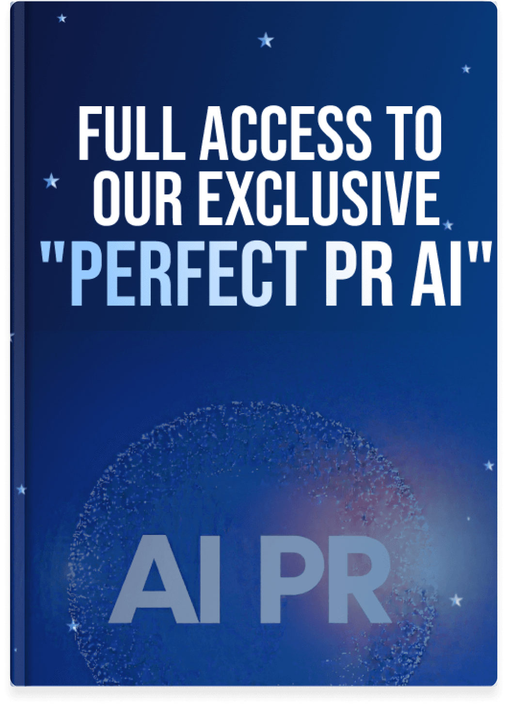 Unlimited Access to "Perfect PR AI"